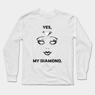 yes, my diamond Long Sleeve T-Shirt